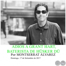 ADIÓS A GRANT HART, BATERISTA DE HÜSKER DÜ - Por MONTSERRAT ÁLVAREZ - Domingo, 17 de Setiembre de 2017